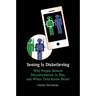 Seeing Is Disbelieving