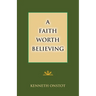 A Faith Worth Believing