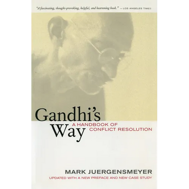 Gandhi's Way: A Handbook of Conflict Resolution