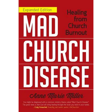 Mad Church Disease: Healing from Church Burnout