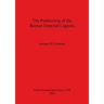 The Positioning of the Roman Imperial Legions