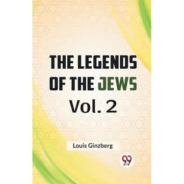 The Legends Of The Jews Vol. 2