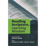 Reading Scripture, Learning Wisdom: Essays in honour of David G. Barker
