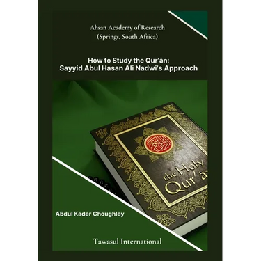 How to Study the Quran, Sayyid Abul Ali Hasan Nadwi's Approach