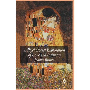 A Psychosocial Exploration of Love and Intimacy