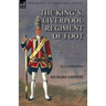 The King's, Liverpool Regiment of Foot: a Regimental History from 1685-1881
