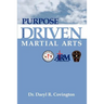 Purpose Driven Martial Arts