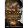 Thinking Orthodox: Understanding and Acquiring the Orthodox Christian Mind