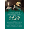 The Collected Supernatural and Weird Fiction of Malden & Pater: Twenty-Three Short Tales to Chill the Blood Including 'The Dining-Room Fireplace', 'Be
