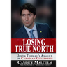 Losing True North: Justin Trudeau's Assault on Canadian Citizenship