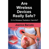 Are Wireless Devices Really Safe?