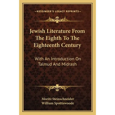 Jewish Literature From The Eighth To The Eighteenth Century: With An Introduction On Talmud And Midrash