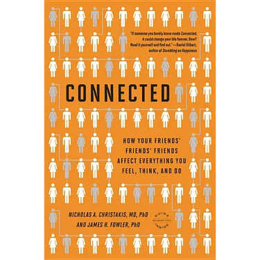 Connected: The Surprising Power of Our Social Networks and How They Shape Our Lives -- How Your Friends' Friends' Friends Affect Everything You Feel,