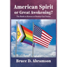 American Spirit or Great Awokening?: The Battle to Restore or Destroy Our Nation