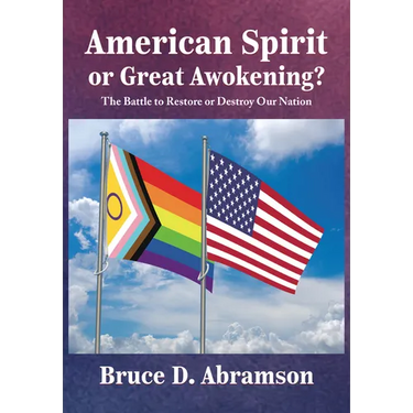 American Spirit or Great Awokening?: The Battle to Restore or Destroy Our Nation