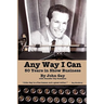 Any Way I Can - Fifty Years in Show Business