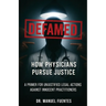 Defamed: How Physicians Pursue Justice: A Primer for Unjustified Legal Actions Against Innocent Practitioners