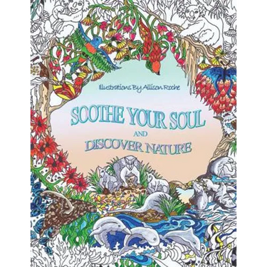 Soothe Your Soul: And Discover Nature