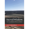 Sacred Wisdom: Native American DAILY MEDITATIONS, AFFIRMATIONS, AND REFLECTIONS