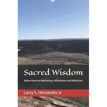 Sacred Wisdom: Native American DAILY MEDITATIONS, AFFIRMATIONS, AND REFLECTIONS