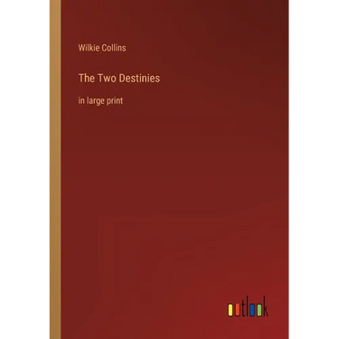 The Two Destinies: in large print