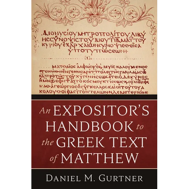 An Expositor's Handbook to the Greek Text of Matthew