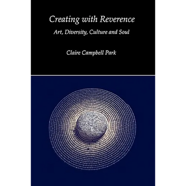 Creating with Reverence: Art, Diversity, Culture and Soul