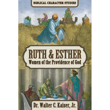 Ruth & Esther: Women of the Providence of God