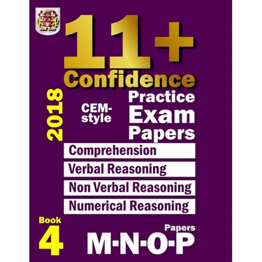 11+ Confidence: CEM-style Practice Exam Papers Book 4: Comprehension, Verbal Reasoning, Non-verbal Reasoning, Numerical Reasoning, and