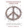 Conscientious Objector: A Journey of Peace, Justice, Culture, and Environment