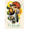 O Body