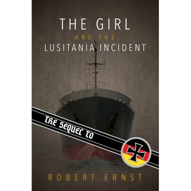 The Sequel to the Girl and the Lusitania Incident