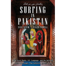 Surfing in Pakistan: How Great Books, Art, Language, and the Internet Unite Two People, Two Cultures, and All of Us