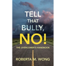 Tell That Bully, No!: The Overcomer's Handbook