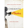 Cinematic Flashes: Cinephilia and Classical Hollywood