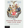 The Spanish Republic and Civil War