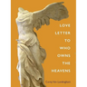 Love Letter To Who Owns The Heavens