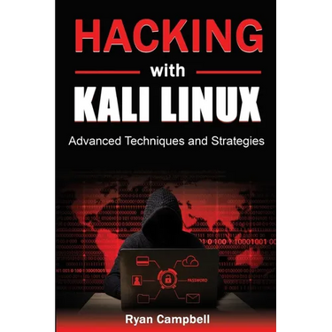 Hacking with Kali Linux: Advanced Techniques and Strategies