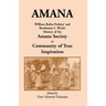 Amana: William Rufus Perkins' and Barthinius L. Wick's History of the Amana Society, or Community of True Inspiration