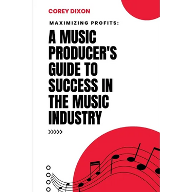 Maximizing Profits: A Music Producer's Guide to Success in the Music Industry