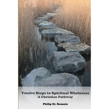 Twelve Steps to Spiritual Wholeness