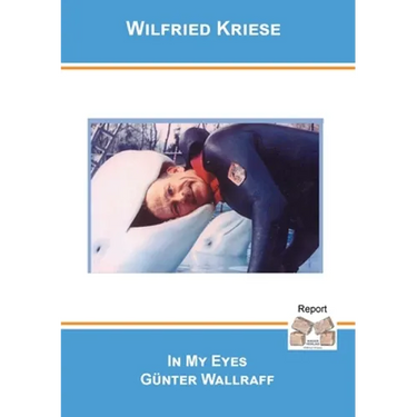 In My Eyes Günter Wallraff: A Report