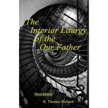 The Interior Liturgy of the Our Father