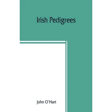 Irish pedigrees; or, The origin and stem of the Irish nation