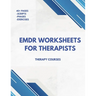 EMDR Worksheets for Therapists - Run Seamless Sessions (scripts, phases + more)