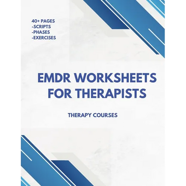 EMDR Worksheets for Therapists - Run Seamless Sessions (scripts, phases + more)