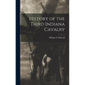 History of the Third Indiana Cavalry