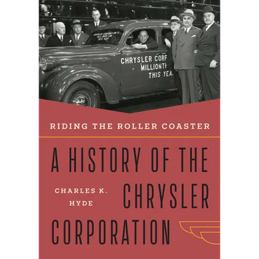 Riding the Roller Coaster: A History of the Chrysler Corporation