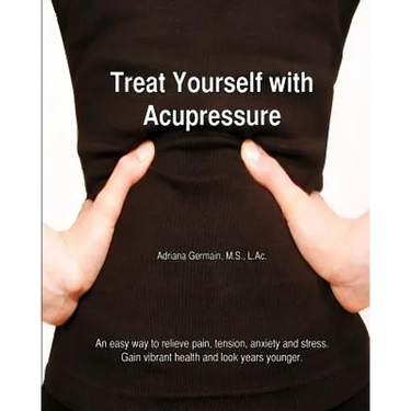 Treat Yourself with Acupressure: An easy way to relieve pain, tension, anxiety and stress. Gain vibrant health and look years younger.