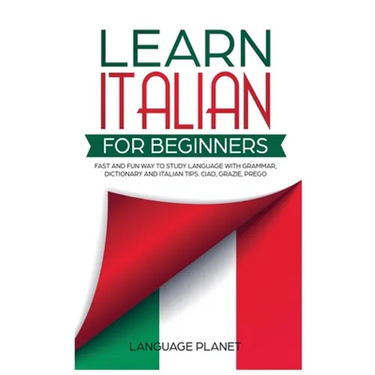 Learn Italian for Beginners: Fast and fun way to study language with grammar, dictionary and Italian tips. Ciao, Grazie, Prego.